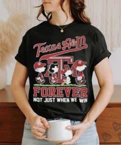 Texas A&M Forever Not Just When We Win Shirt