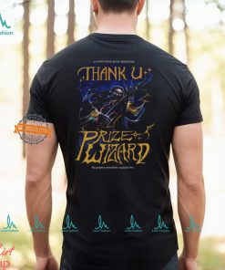 Thank U Prize Wizard Shirt, hoodie, sweater, long sleeve and tank top Thank U Prize Wizard Shirt