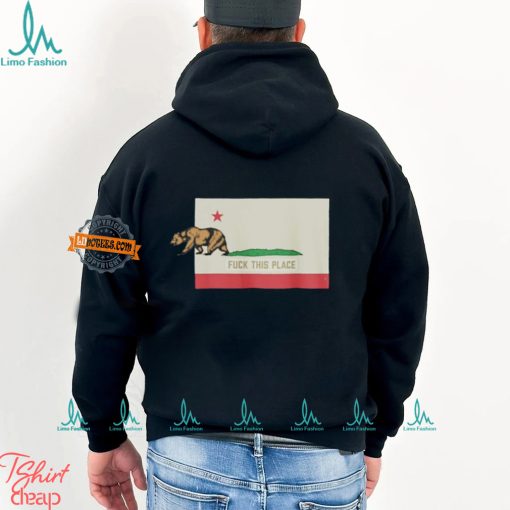 The Bear Fuck This Place California Shirt