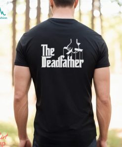 The Deadfather Shirt