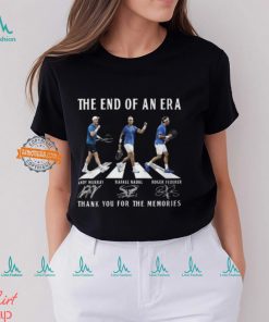 The End Of Era Andy Murray, Rafael Nadal, Roger Federer Thank You For The Memories T Shirt