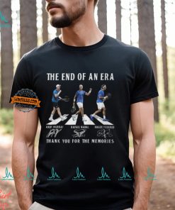 The End Of Era Andy Murray, Rafael Nadal, Roger Federer Thank You For The Memories T Shirt