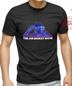 The Joe mobley show shirt