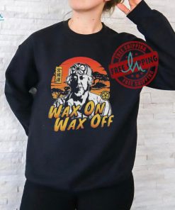 The Karate Kid Wax On Wax Off Shirt