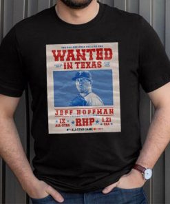 The Philadelphia Phillies Are Wanted In Texas Jeff Hoffman July 16 2024 Shirt