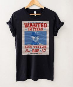 The Philadelphia Phillies Are Wanted In Texas Zack Wheeler July 16 2024 Shirt