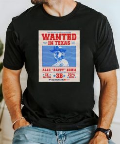 The Philadelphia Phillies are wanted in Texas Alec Raffy Bohm 2024 shirt