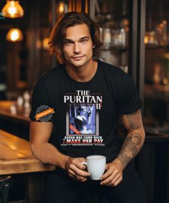 The Puritan Ii Now In Theaters An Ancient Evil Has Awakened Satan Has Come Back 2 Make Her Pay T shirts