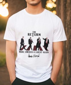 The Return Donald Trump 2024 President Signature T shirt