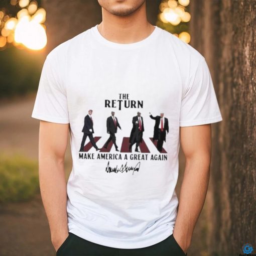 The Return Donald Trump 2024 President Signature T shirt