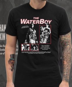 The Water Boy You can mess with Him but Don’t mess with shirt