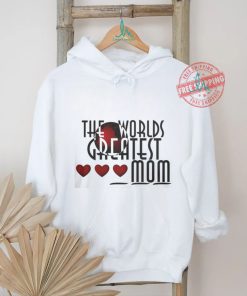 The World's Greatest Mom shirt