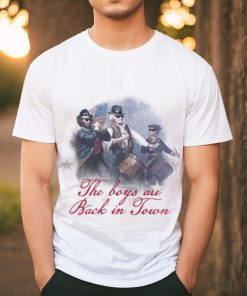 The boy are back in town shirt