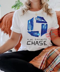 The infinite chase t shirt