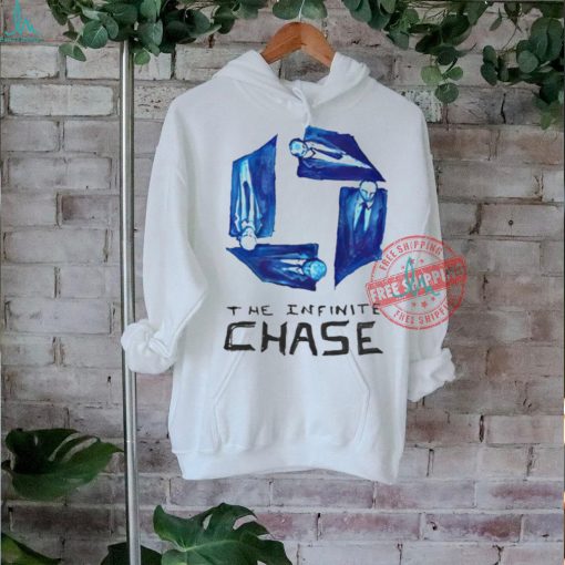 The infinite chase t shirt