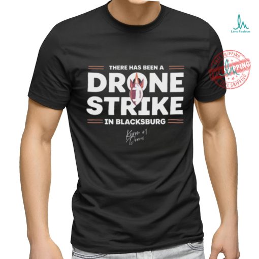 There Has Been A Drone Strike In Blacksburg Shirt