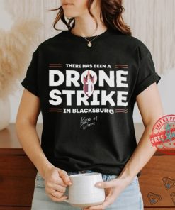 There Has Been A Drone Strike In Blacksburg Shirt