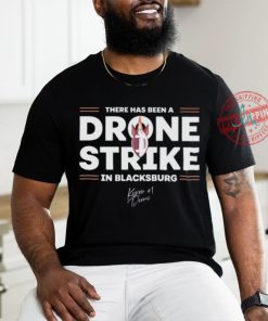 There Has Been A Drone Strike In Blacksburg Shirt