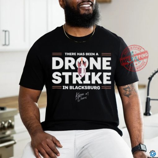 There Has Been A Drone Strike In Blacksburg Shirt