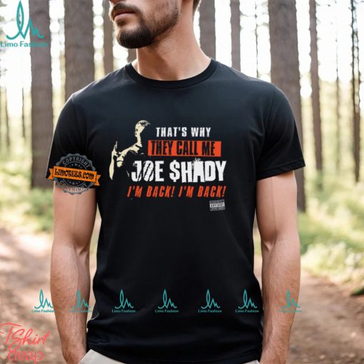 They Call Me Joe Shady Shirt