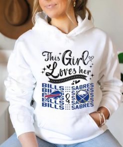This Girl Loves Her Buffalo Bills And Buffalo Sabres Shirt, hoodie, sweater, long sleeve and tank top This Girl Loves Her Buffalo Bills And Buffalo Sabres Shirt