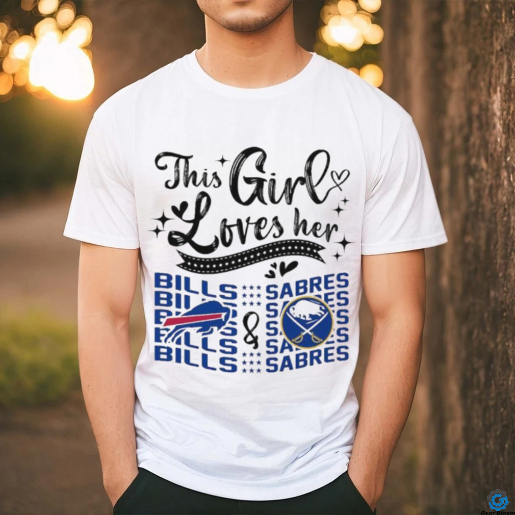 This Girl Loves Her Buffalo Bills And Buffalo Sabres Shirt This Girl Loves Her Buffalo Bills And Buffalo Sabres Shirt