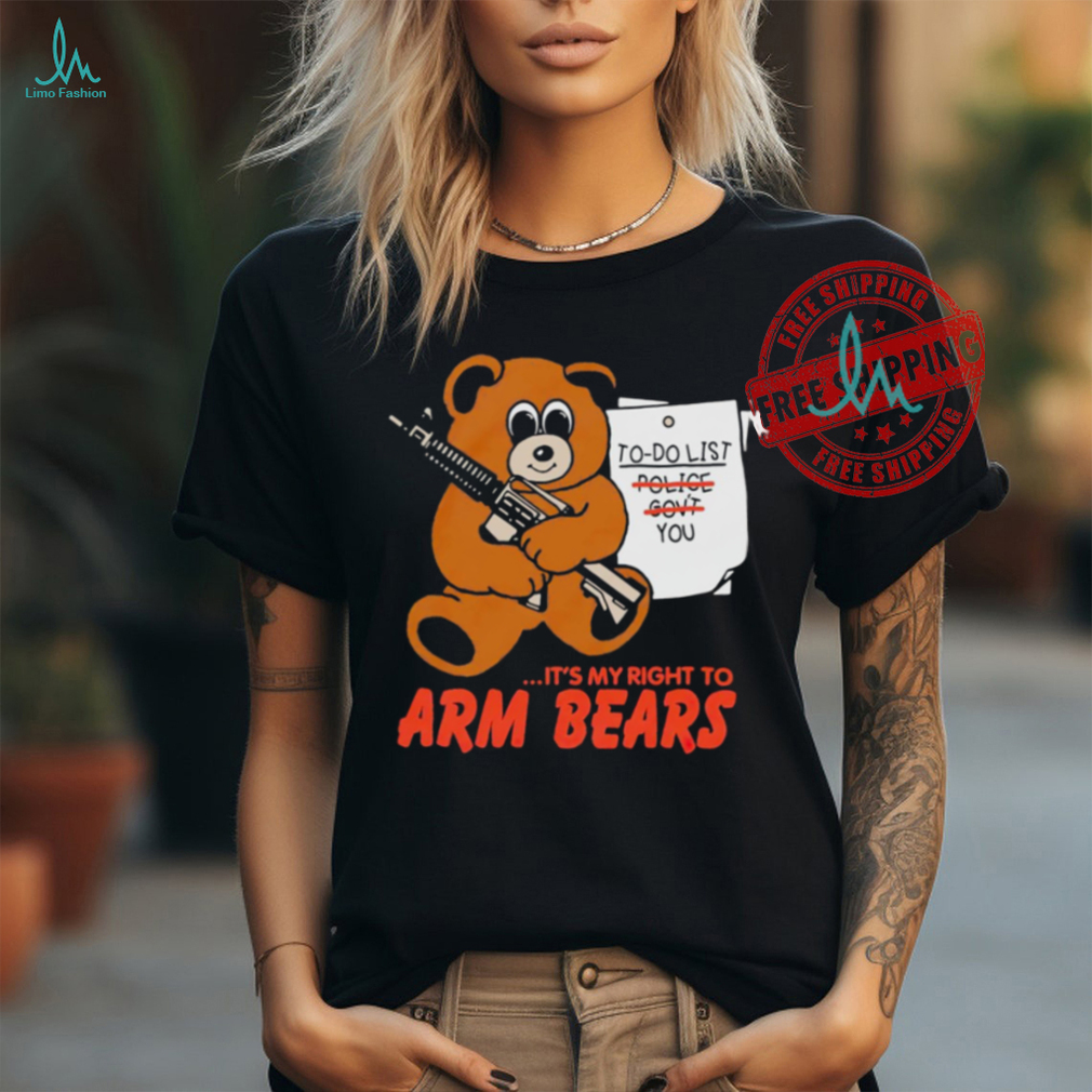 To do list it’s my right to arm bears shirt To do list it’s my right to arm bears shirt