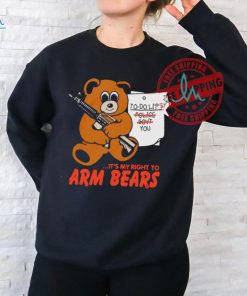 To do list it’s my right to arm bears shirt