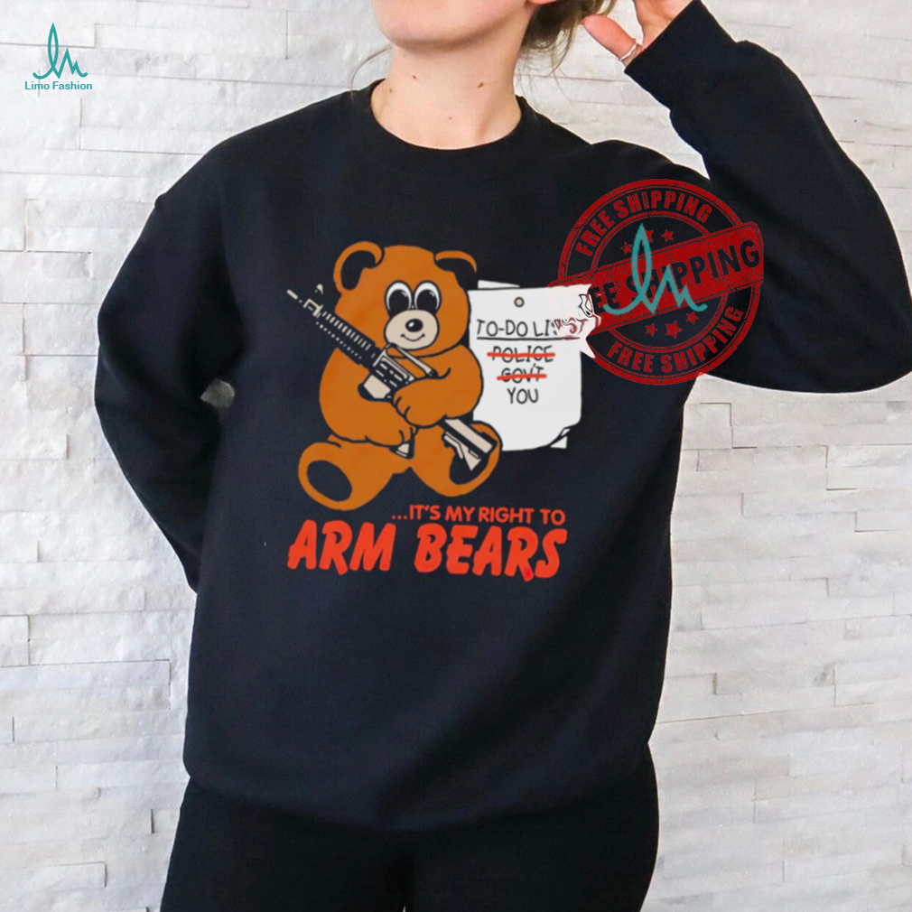 To do list it’s my right to arm bears shirt To do list it’s my right to arm bears shirt