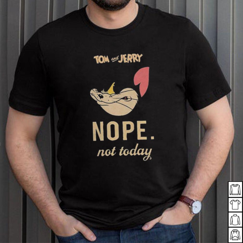 Tom & Jerry ‘Not Today’ Shirt Tom & Jerry ‘Not Today’ Shirt