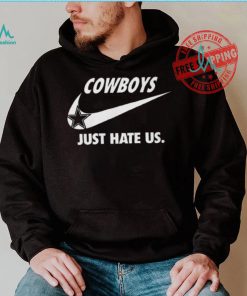Top Dallas Cowboys True Football Team Just Hate Us Slogan T Shirt