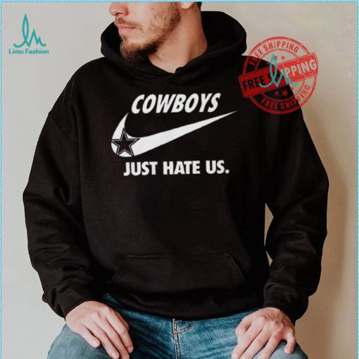 Top Dallas Cowboys True Football Team Just Hate Us Slogan T Shirt