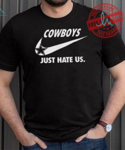 Top Dallas Cowboys True Football Team Just Hate Us Slogan T Shirt