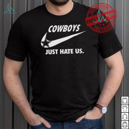 Top Dallas Cowboys True Football Team Just Hate Us Slogan T Shirt