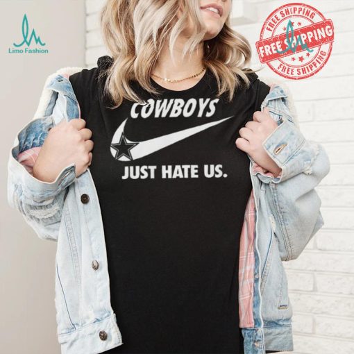 Top Dallas Cowboys True Football Team Just Hate Us Slogan T Shirt