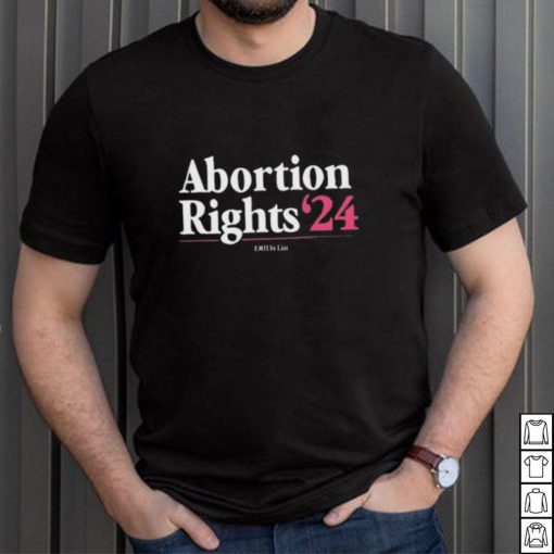Top Emily’s list abortion rights ’24 shirt