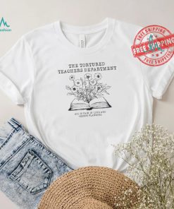 Top The tortured teachers department floral book shirt, hoodie, sweater, long sleeve and tank top Top The tortured teachers department floral book shirt