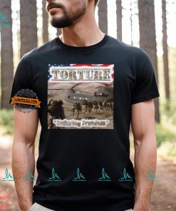 Torture Enduring Freedom Shirt