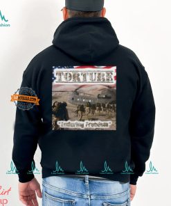Torture Enduring Freedom Shirt