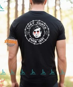 Tory Cunts Fuck Off Shirt