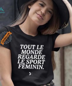 Tout Le Monde Regarde Le Sport Feminin Shirt, hoodie, sweater, long sleeve and tank top Tout Le Monde Regarde Le Sport Feminin Shirt