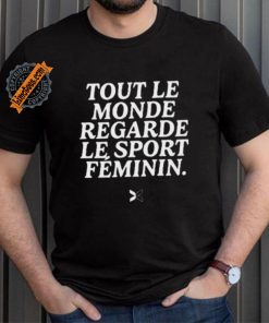 Tout Le Monde Regarde Le Sport Feminin Shirt, hoodie, sweater, long sleeve and tank top Tout Le Monde Regarde Le Sport Feminin Shirt