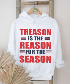 Treason is the reason for the season shirt