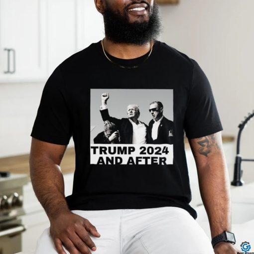 Trending Trump Assassination Attempt Trump 2024 And After T shirt