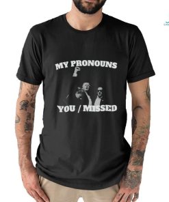 Trending Trump Attempted Assassination My Pronouns You Missed 2024 T shirt