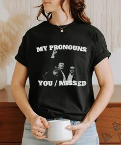 Trending Trump Attempted Assassination My Pronouns You Missed 2024 T shirt