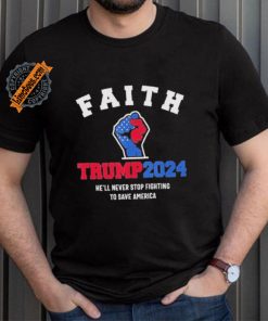 Trump 2024 He’ll Never Stop Fighting To Save America Trump Hand Shirt