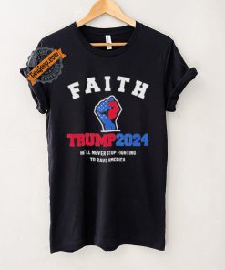 Trump 2024 He’ll Never Stop Fighting To Save America Trump Hand Shirt