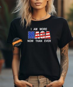 Trump 2024 I Am More Maga Now Than Ever T Shirt