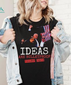 Trump 2024 Ideas Are Bulletproof Trump 2024 T Shirt